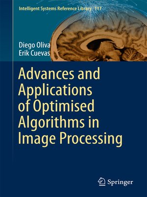 cover image of Advances and Applications of Optimised Algorithms in Image Processing